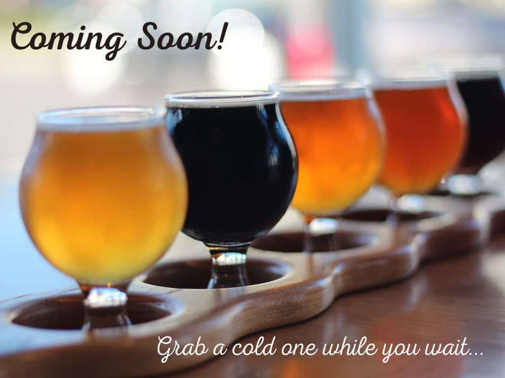 Coming Soon Beer Flight...grab a cold one while you wait